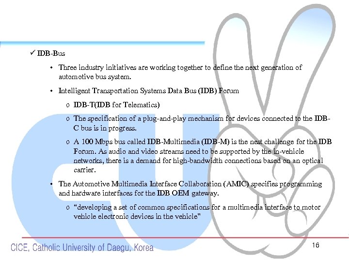 ü IDB-Bus • Three industry initiatives are working together to define the next generation