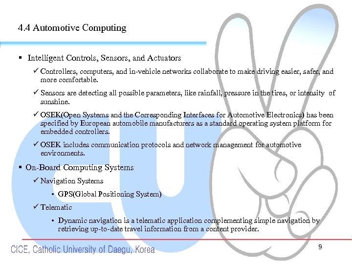 4. 4 Automotive Computing § Intelligent Controls, Sensors, and Actuators ü Controllers, computers, and