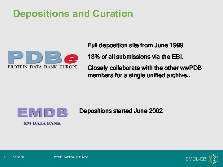 Depositions and Curation Full deposition site from June 1999 18% of all submissions via