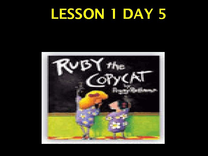 LESSON 1 DAY 5 