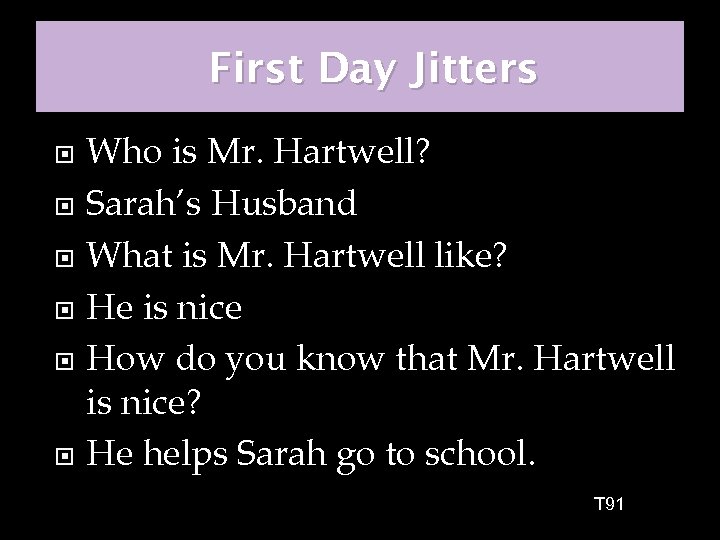 First Day Jitters Who is Mr. Hartwell? Sarah’s Husband What is Mr. Hartwell like?