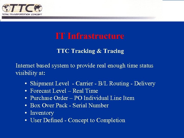 IT Infrastructure TTC Tracking & Tracing Internet based system to provide real enough time