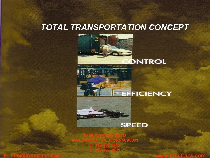 TOTAL TRANSPORTATION CONCEPT 8728 AVIATION BLVD INGLEWOOD , CALIFORNIA 90301 T: 310 -337 0515