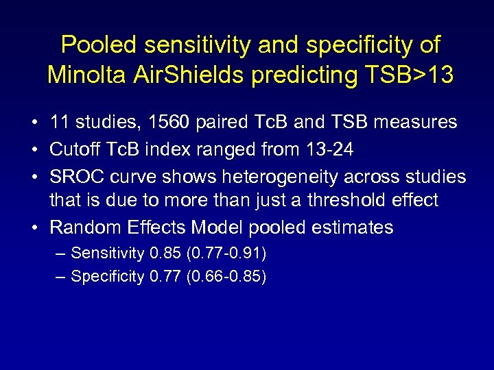 Pooled sensitivity and specificity of Minolta Air. Shields predicting TSB>13 • 11 studies, 1560
