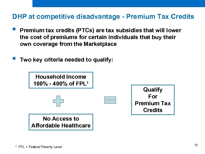 DHP at competitive disadvantage - Premium Tax Credits § Premium tax credits (PTCs) are