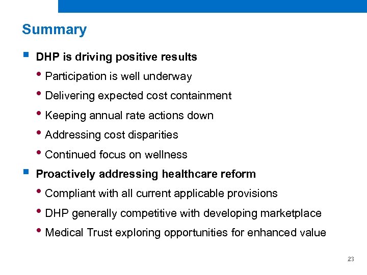 Summary § DHP is driving positive results • Participation is well underway • Delivering