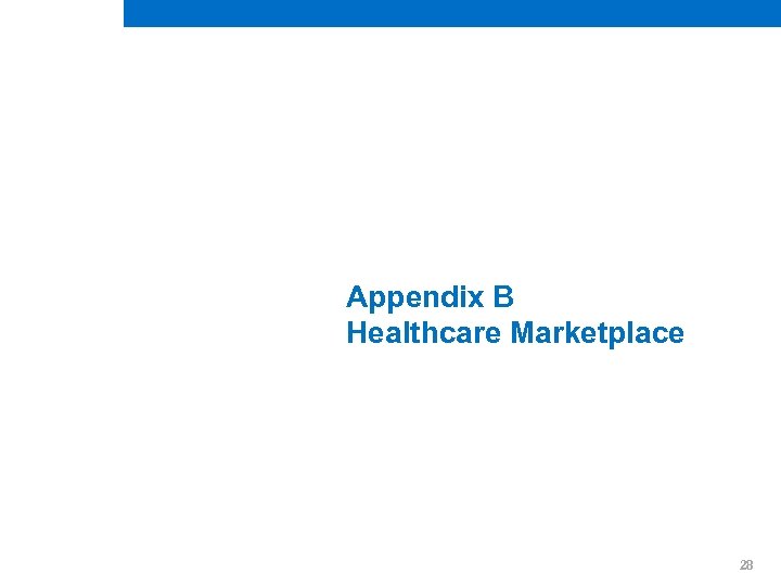 Appendix B Healthcare Marketplace 28 