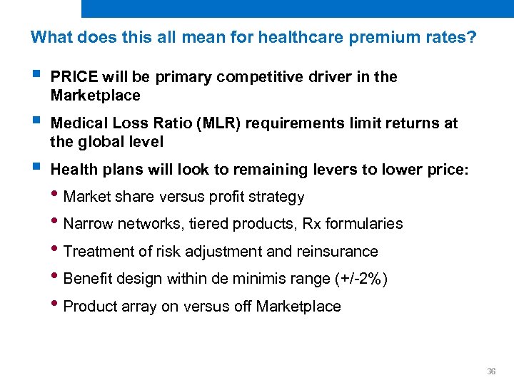 What does this all mean for healthcare premium rates? § PRICE will be primary