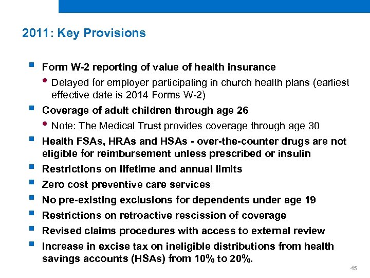 2011: Key Provisions § § § § § Form W-2 reporting of value of