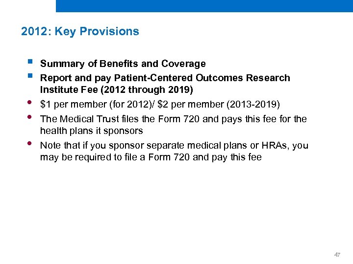 2012: Key Provisions § § • • • Summary of Benefits and Coverage Report