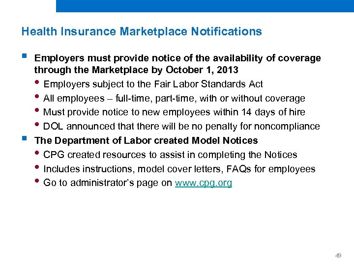 Health Insurance Marketplace Notifications § § Employers must provide notice of the availability of