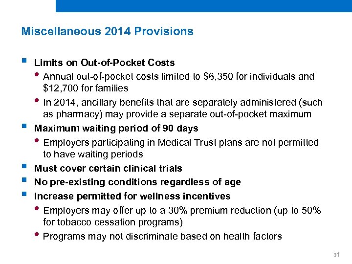 Miscellaneous 2014 Provisions § § § Limits on Out-of-Pocket Costs • Annual out-of-pocket costs