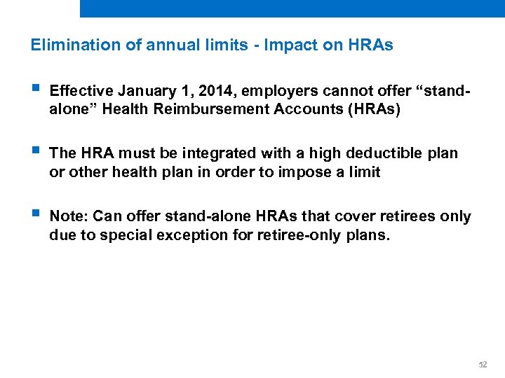 Elimination of annual limits - Impact on HRAs § Effective January 1, 2014, employers