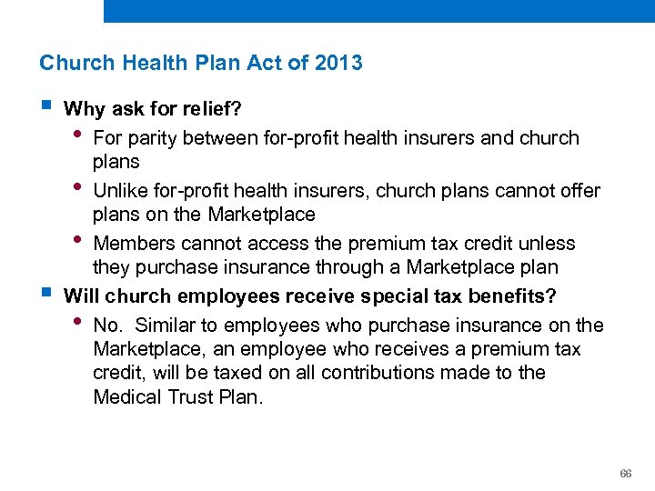 Church Health Plan Act of 2013 § § Why ask for relief? • For