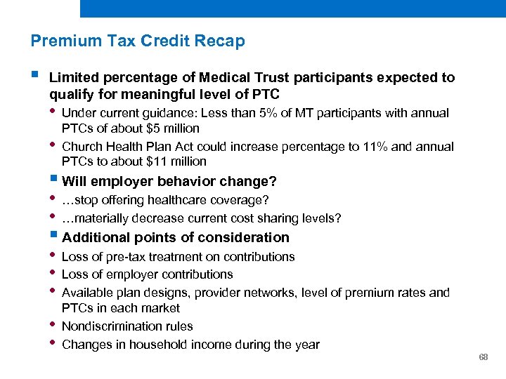 Premium Tax Credit Recap § Limited percentage of Medical Trust participants expected to qualify