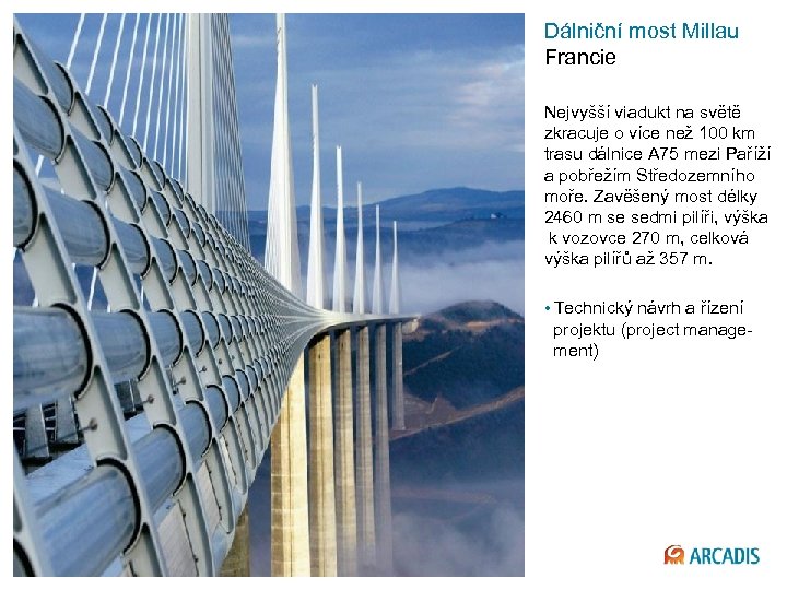 Dálniční most Millau Francie Nejvyšší viadukt na světě zkracuje o více než 100 km