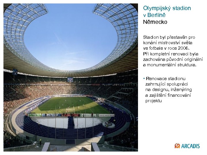 Olympijský stadion v Berlíně Německo Stadion byl přestavěn pro konání mistrovství světa ve fotbale