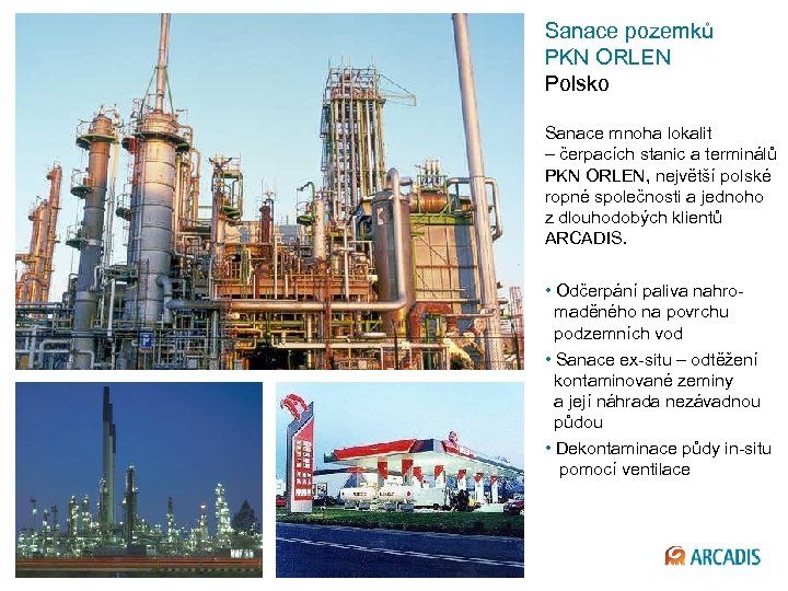 Sanace pozemků PKN ORLEN Polsko Sanace mnoha lokalit – čerpacích stanic a terminálů PKN