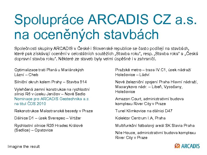 Spolupráce ARCADIS CZ a. s. na oceněných stavbách Společnosti skupiny ARCADIS v České i