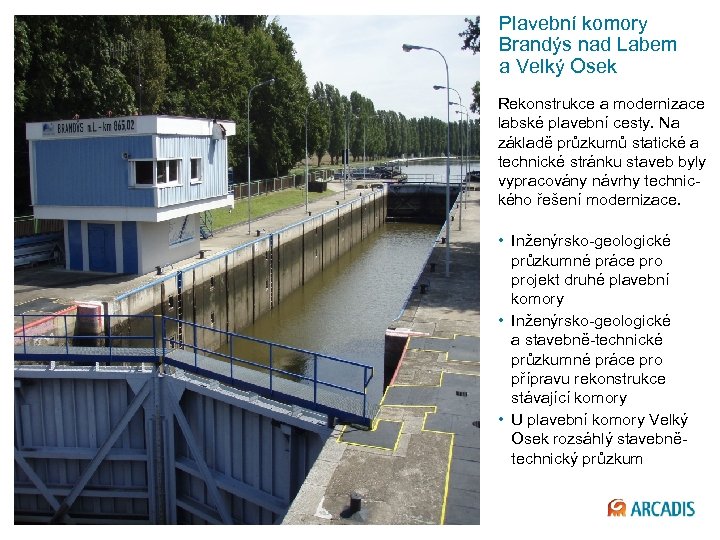 Plavební komory Brandýs nad Labem a Velký Osek Rekonstrukce a modernizace labské plavební cesty.