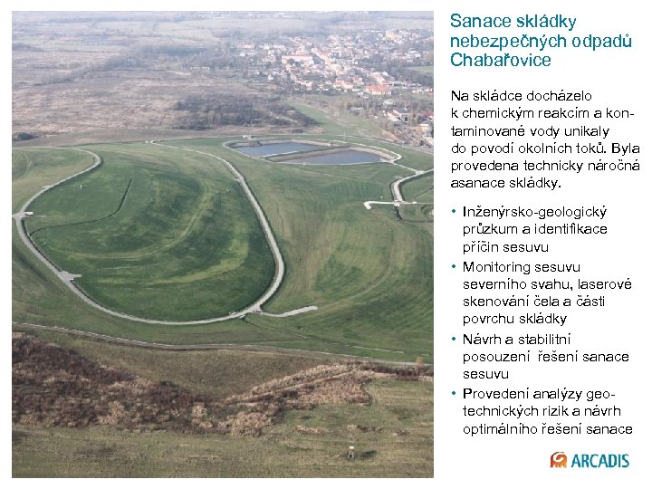 Sanace skládky nebezpečných odpadů Chabařovice Na skládce docházelo k chemickým reakcím a kon- taminované