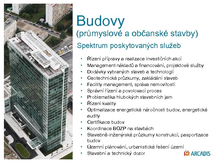 Budovy (průmyslové a občanské stavby) Spektrum poskytovaných služeb • • • 34 © 2013