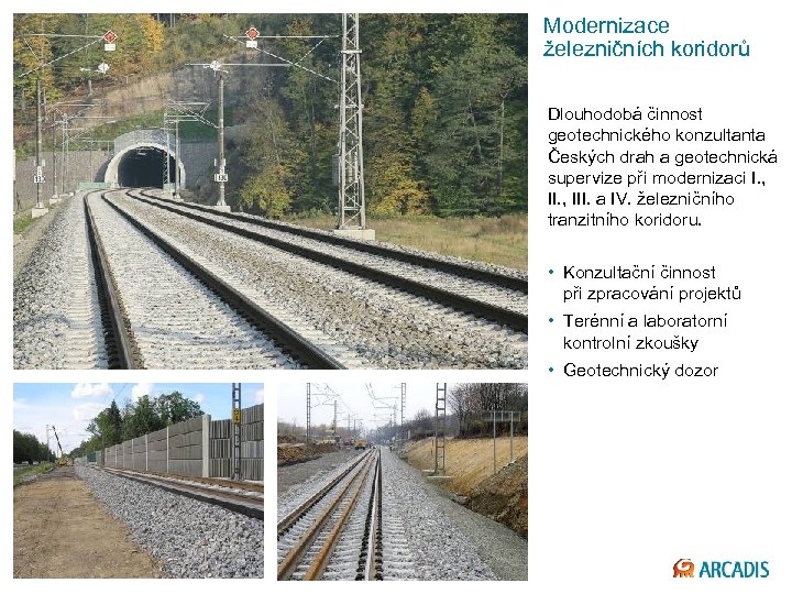 Modernizace železničních koridorů Dlouhodobá činnost geotechnického konzultanta Českých drah a geotechnická supervize při modernizaci