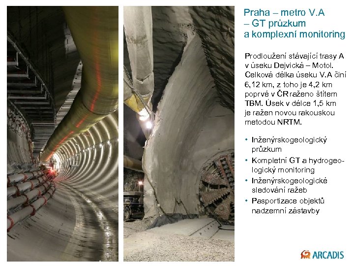 Praha – metro V. A – GT průzkum a komplexní monitoring Prodloužení stávající trasy