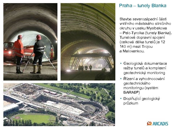 Praha – tunely Blanka Stavba severozápadní části vnitřního městského silničního okruhu v useku Myslbekova