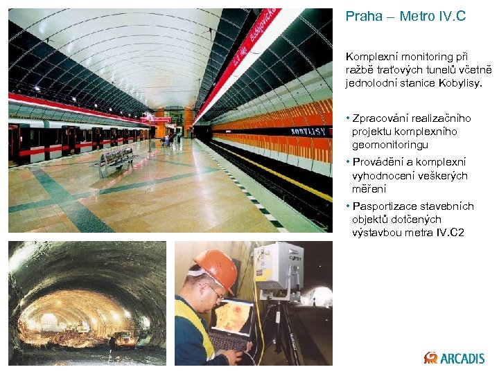 Praha – Metro IV. C Komplexní monitoring při ražbě traťových tunelů včetně jednolodní stanice