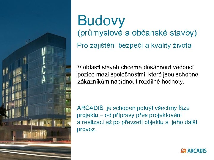 Budovy (průmyslové a občanské stavby) Pro zajištění bezpečí a kvality života V oblasti staveb