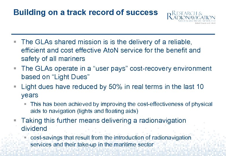 Building on a track record of success § The GLAs shared mission is is