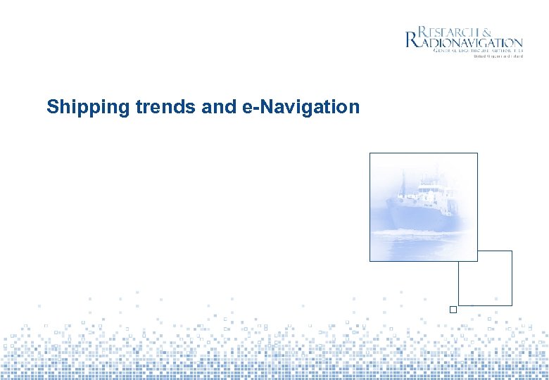 Shipping trends and e-Navigation 