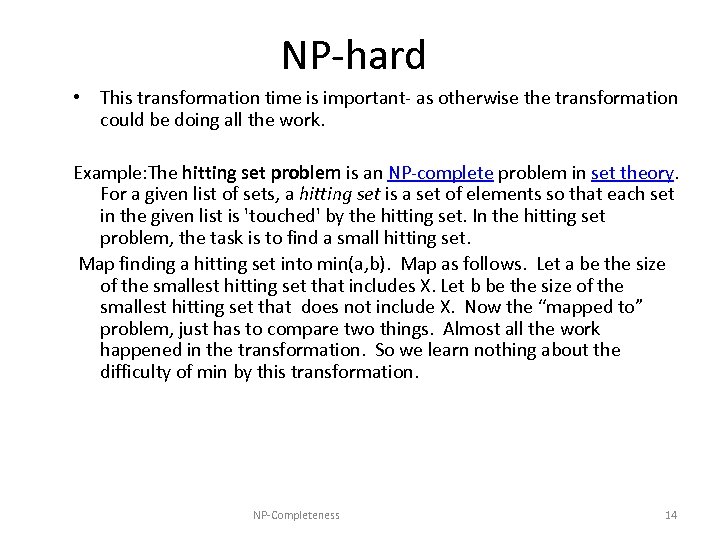 NP-hard • This transformation time is important- as otherwise the transformation could be doing