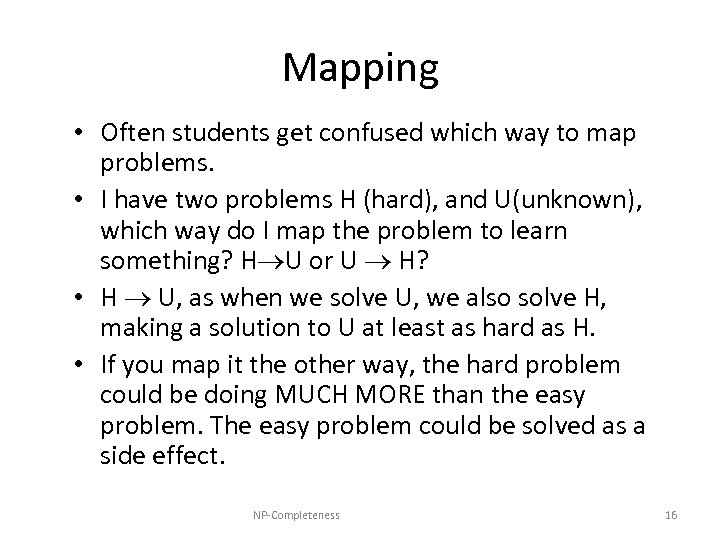 Mapping • Often students get confused which way to map problems. • I have