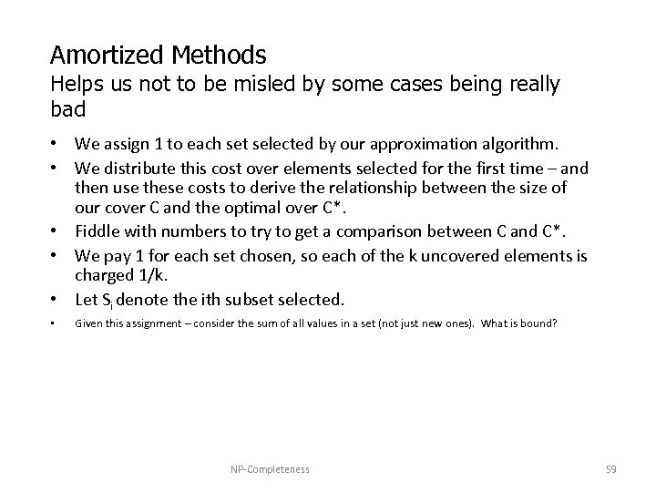 Amortized Methods Helps us not to be misled by some cases being really bad