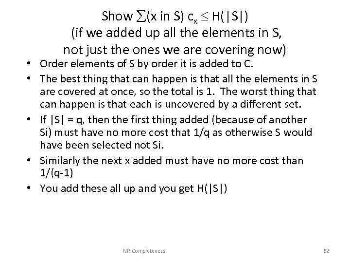 Show (x in S) cx H(|S|) (if we added up all the elements in