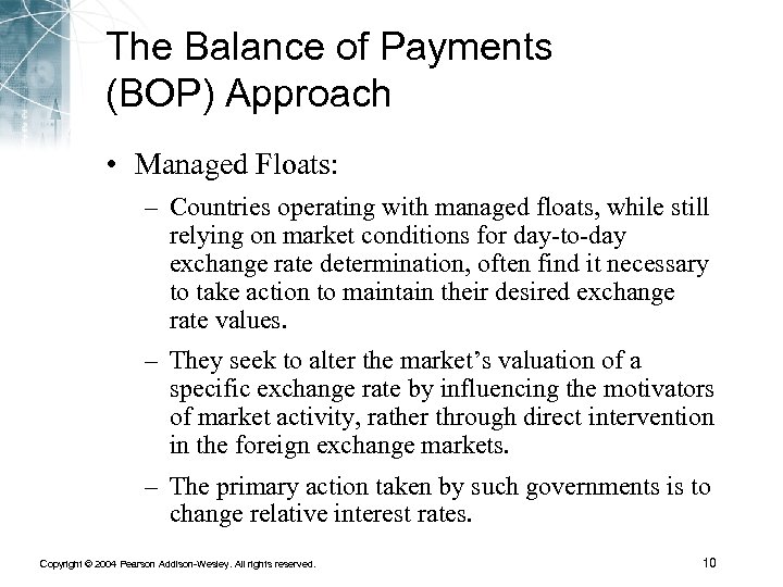 The Balance of Payments (BOP) Approach • Managed Floats: – Countries operating with managed