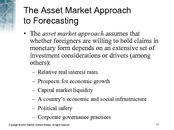 The Asset Market Approach to Forecasting • The asset market approach assumes that whether