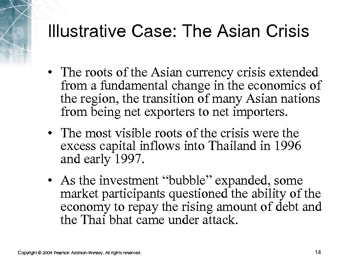 Illustrative Case: The Asian Crisis • The roots of the Asian currency crisis extended