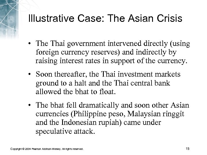 Illustrative Case: The Asian Crisis • The Thai government intervened directly (using foreign currency