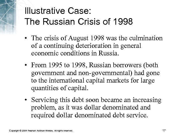 Illustrative Case: The Russian Crisis of 1998 • The crisis of August 1998 was