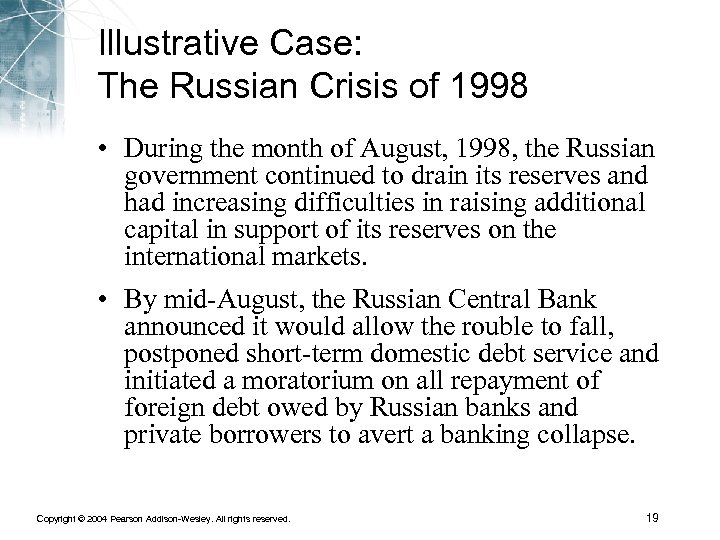 Illustrative Case: The Russian Crisis of 1998 • During the month of August, 1998,