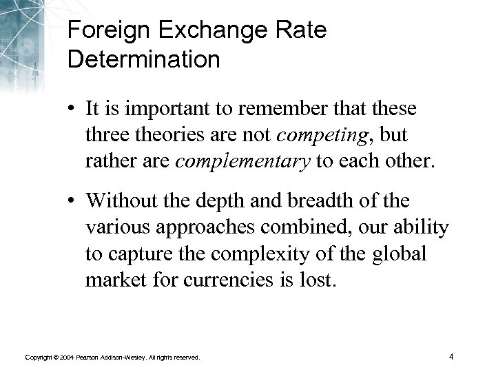 Foreign Exchange Rate Determination • It is important to remember that these three theories