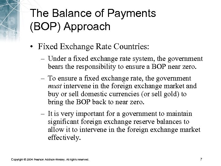 The Balance of Payments (BOP) Approach • Fixed Exchange Rate Countries: – Under a