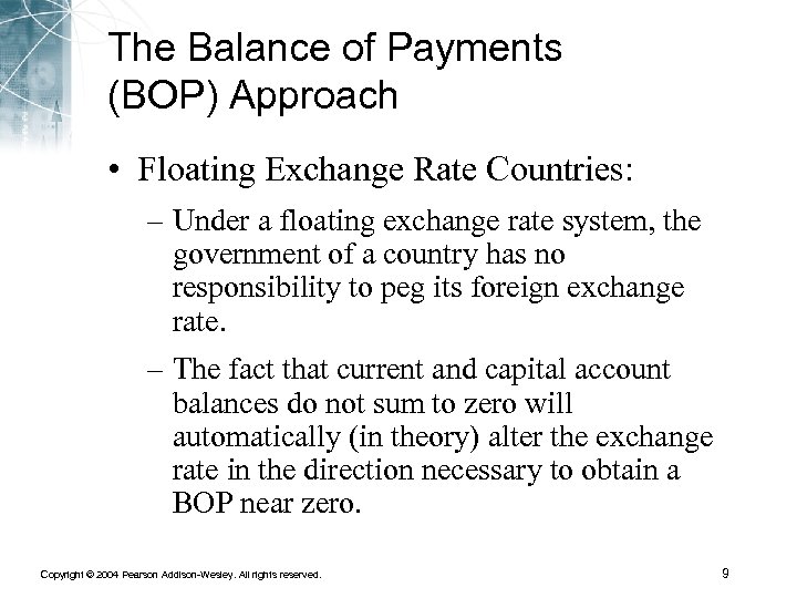 The Balance of Payments (BOP) Approach • Floating Exchange Rate Countries: – Under a