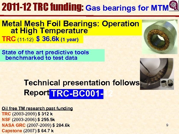 2011 -12 TRC funding: Gas bearings for MTM Metal Mesh Foil Bearings: Operation at