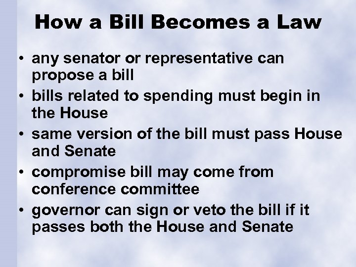 How a Bill Becomes a Law • any senator or representative can propose a