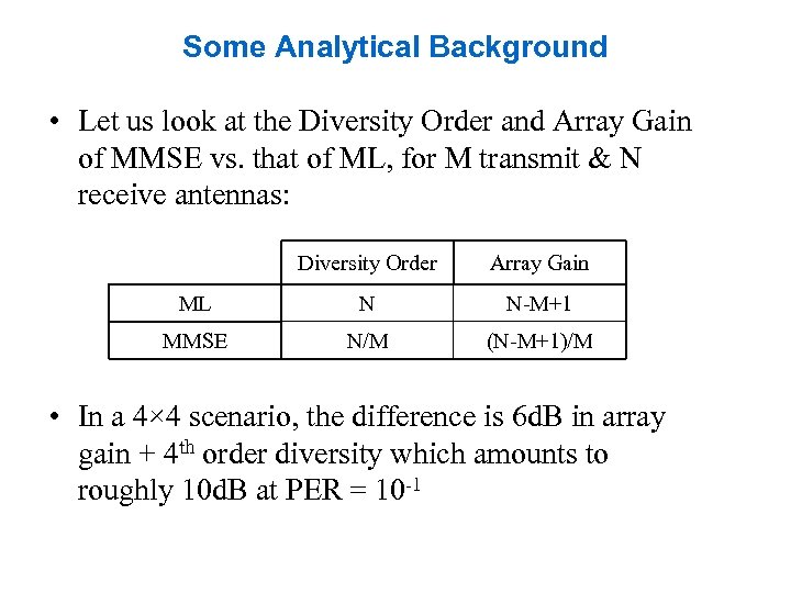 Some Analytical Background • Let us look at the Diversity Order and Array Gain