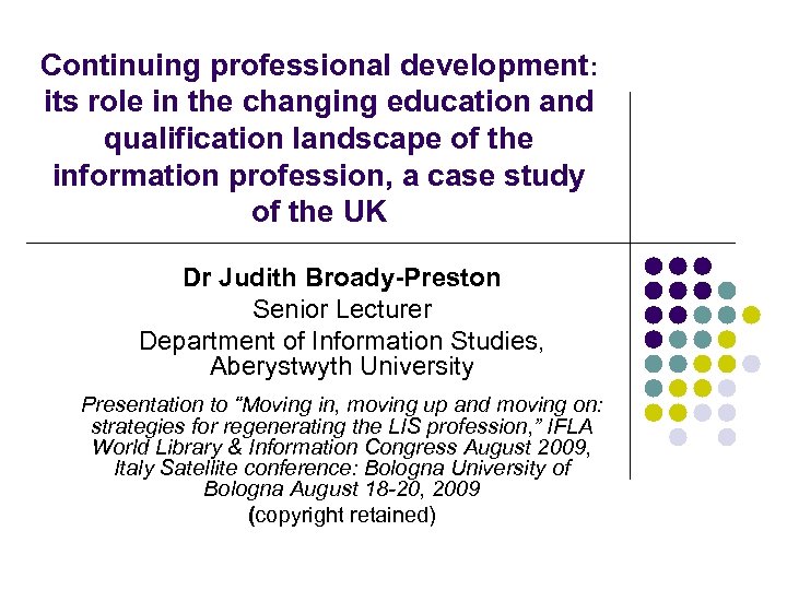 Continuing professional development: its role in the changing education and qualification landscape of the